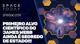 O PRIMEIRO ALVO CIENTÍFICO DO JAMES WEBB AINDA É SEGREDO DE ESTADO!!!