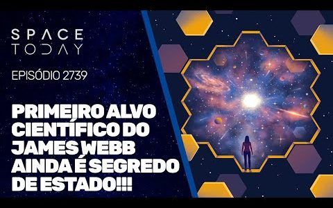 O PRIMEIRO ALVO CIENTÍFICO DO JAMES WEBB AINDA É SEGREDO DE ESTADO!!!