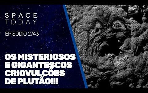 OS MISTERIOSOS E GIGANTESCOS CRIOVULCÕES DE PLUTÃO!!!