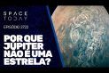 POR QUE JÚPITER NÃO É UMA ESTRELA?