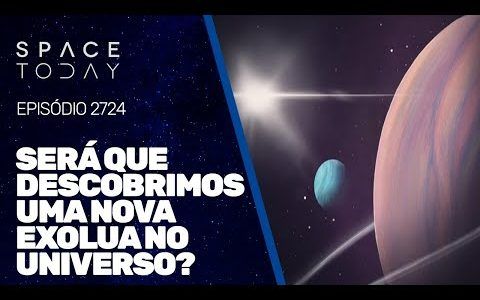 SERÁ QUE DESCOBRIMOS UMA NOVA EXOLUA NO UNIVERSO?