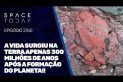 A VIDA SURGIU NA TERRA APENAS 300 MILHÕES APÓS A FORMAÇÃO DO PLANETA!!!