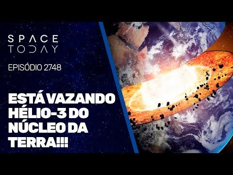 ESTÁ VAZANDO HÉLIO-3 DO NÚCLEO DA TERRA!!!