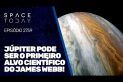 JÚPITER PODE SER O PRIMEIRO ALVO CIENTÍFICO DO JAMES WEBB!!