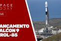 LANÇAMENTO FALCON 9 - NROL-85 - AO VIVO