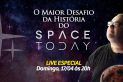 O Maior Desafio da História do SpaceToday!