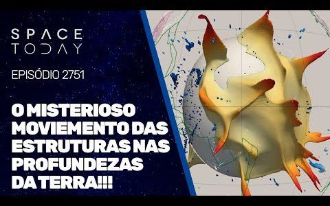 O MISTERIOSO MOVIMENTO DAS ESTRUTURAS NAS PROFUNDEZAS DA TERRA!!!