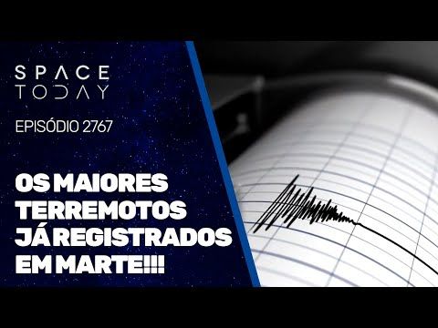 OS MAIORES TERREMOTOS JÁ REGISTRADOS EM MARTE!!!