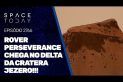 ROVER PERSEVERANCE CHEGA NO DELTA DA CRATERA JEZERO!!!