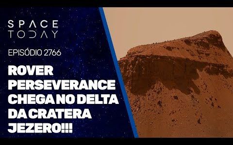 ROVER PERSEVERANCE CHEGA NO DELTA DA CRATERA JEZERO!!!