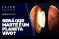 SERÁ QUE MARTE É UM PLANETA VIVO?