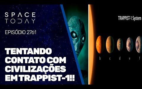 TENTANDO CONTATO COM CIVILIZAÇÕES EM TRAPPIST-1!!!