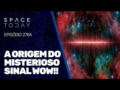 A ORIGEM DO MISTERIOSO SINAL WOW!!!
