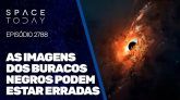 O SONHO ACABAOU? AS IMAGENS DOS BURACOS NEGROS FEITAS PELO EHT PODEM ESTAR ERRADAS!!!