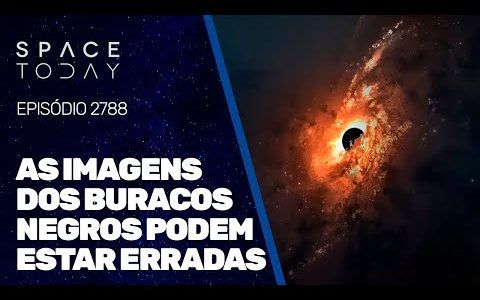 O SONHO ACABAOU? AS IMAGENS DOS BURACOS NEGROS FEITAS PELO EHT PODEM ESTAR ERRADAS!!!