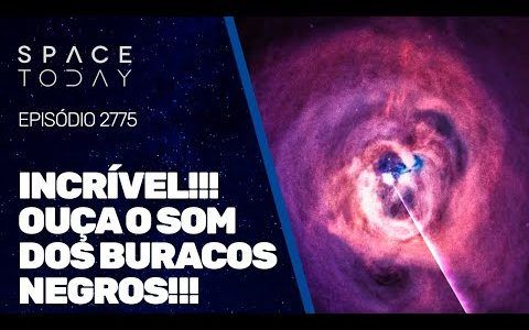 INCRÍVEL!!! OUÇA O SOM DOS BURACOS NEGROS!!!