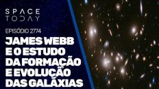 JAMES WEBB E O ESTUDO DA FORMAÇÃO E EVOLUÇÃO DAS GALÁXIAS!!!