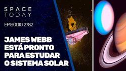 O JAMES WEBB ESTÁ PRONTO PARA ESTUDAR O SISTEMA SOLAR!!!