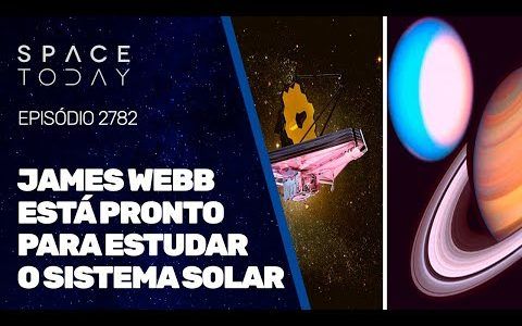 O JAMES WEBB ESTÁ PRONTO PARA ESTUDAR O SISTEMA SOLAR!!!