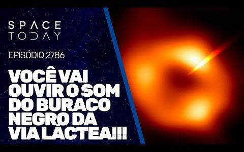 VOCË VAI OUVIR O SOM DO BURACO NEGRO DA VIA LÁCTEA!!!