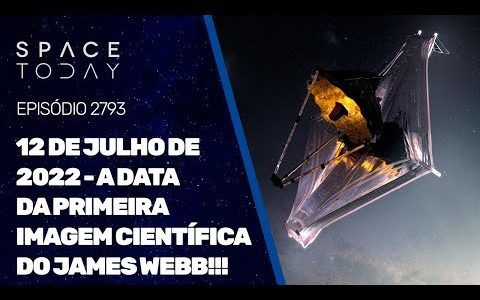 12 DE JULHO DE 2022 - A DATA DA PRIMEIRA IMAGEM CIENTÍFICA DO JAMES WEBB!!!!