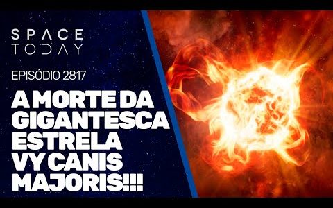 A MORTE DA GIGANTESCA ESTRELA VY CANIS MAJORIS!!!