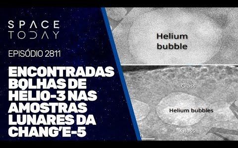 ENCONTRADAS BOLHAS DE HÉLIO-3 NAS AMOSTRAS LUNARES DA CHANG'E-5!!!