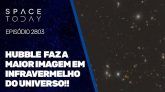 HUBBLE FAZ A MAIOR IMAGEM EM INFRAVERMELHO DO UNIVERSO!!!