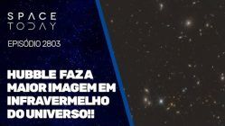 HUBBLE FAZ A MAIOR IMAGEM EM INFRAVERMELHO DO UNIVERSO!!!