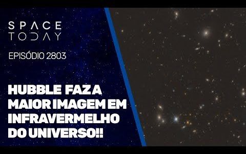 HUBBLE FAZ A MAIOR IMAGEM EM INFRAVERMELHO DO UNIVERSO!!!