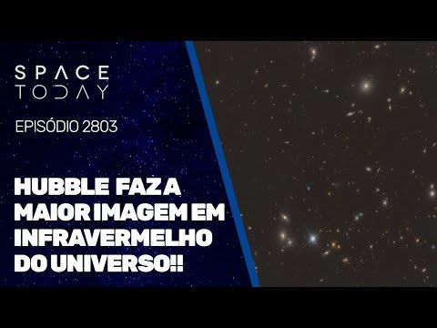 HUBBLE FAZ A MAIOR IMAGEM EM INFRAVERMELHO DO UNIVERSO!!!