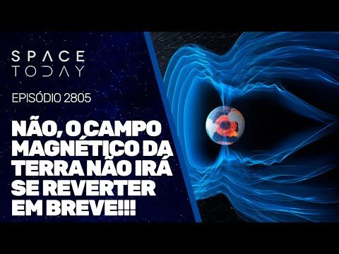 NÃO, O CAMPO MAGNÉTICO DA TERRA NÃO IRÁ SE REVERTER EM BREVE!!!