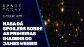 NASA DÁ SPOILERS SOBRE AS PRIMEIRAS IMAGENS DO JAMES WEBB!!!