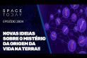 NOVAS IDEIAS SOBRE O MISTÉRIO DA ORIGEM DA VIDA NA TERRA!!!