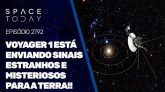 VOYAGER 1 ESTÁ ENVIANDO SINAIS ESTRANHOS E MISTERIOSOS PARA A TERRA!!!