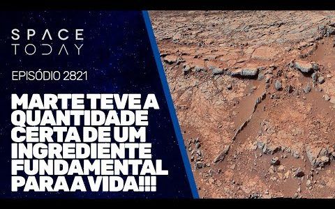 MARTE TEVE A QUANTIDADE CERTA DE UM INGREDIENTE FUNDAMENTAL PARA A VIDA!!!