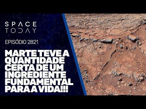 MARTE TEVE A QUANTIDADE CERTA DE UM INGREDIENTE FUNDAMENTAL PARA A VIDA!!!