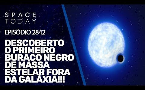 DESCOBERTO O PRIMEIRO BURACO NEGRO DE MASSA ESTELAR FORA DA GALÁXIA!!!
