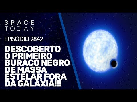 DESCOBERTO O PRIMEIRO BURACO NEGRO DE MASSA ESTELAR FORA DA GALÁXIA!!!