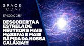 DESCOBERTA E ESTRELA DE NÊUTRONS MAIS MASSIVA E MAIS RÁPIDA DA NOSSA GALÁXIA!!!