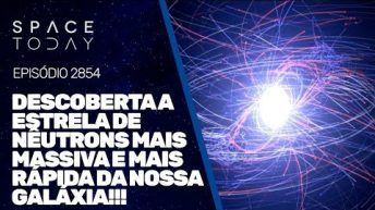 DESCOBERTA E ESTRELA DE NÊUTRONS MAIS MASSIVA E MAIS RÁPIDA DA NOSSA GALÁXIA!!!