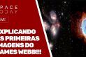 EXPLICANDO AS PRIMEIRAS IMAGENS DO JAMES WEBB - AO VIVO!!