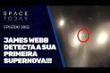 JAMES WEBB DETECTA A SUA PRIMEIRA SUPERNOVA!!!