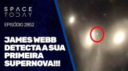 JAMES WEBB DETECTA A SUA PRIMEIRA SUPERNOVA!!!