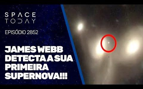 JAMES WEBB DETECTA A SUA PRIMEIRA SUPERNOVA!!!