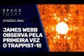 JAMES WEBB OBSERVA PELA PRIMEIRA VEZ O TRAPPIST-1!!!
