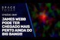 JAMES WEBB PODE TER CHEGADO MAIS PERTO AINDA DO BIG BANG!!!