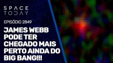 JAMES WEBB PODE TER CHEGADO MAIS PERTO AINDA DO BIG BANG!!!