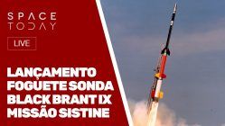 LANÇAMENTO FOGUETE SONDA BLACK BRANT IX - MISSÃO SISTINE