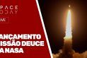 LANÇAMENTO MISSÃO DEUCE DA NASA!!